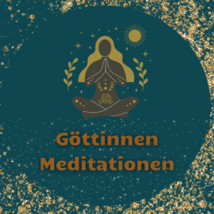 Göttinnen Meditationen